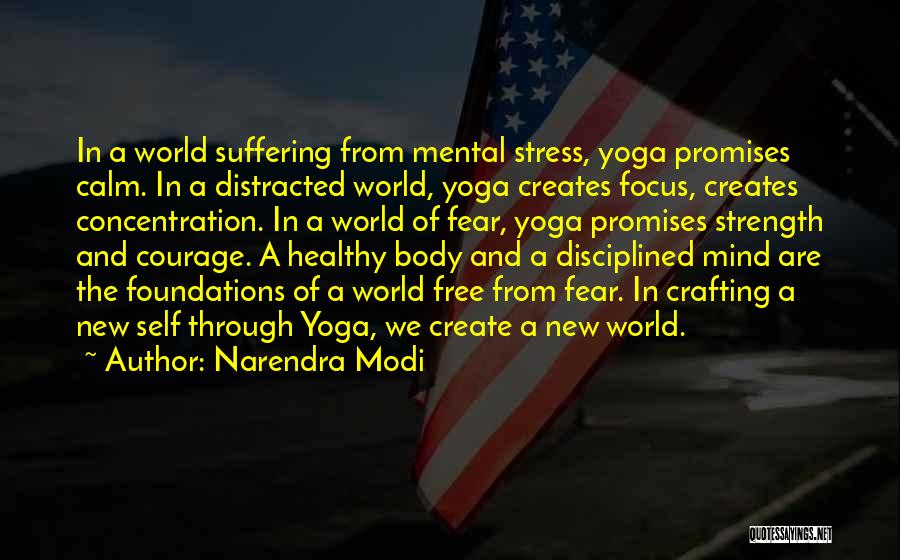 Narendra Modi Quotes: In A World Suffering From Mental Stress, Yoga Promises Calm. In A Distracted World, Yoga Creates Focus, Creates Concentration. In
