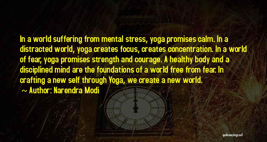 Narendra Modi Quotes: In A World Suffering From Mental Stress, Yoga Promises Calm. In A Distracted World, Yoga Creates Focus, Creates Concentration. In