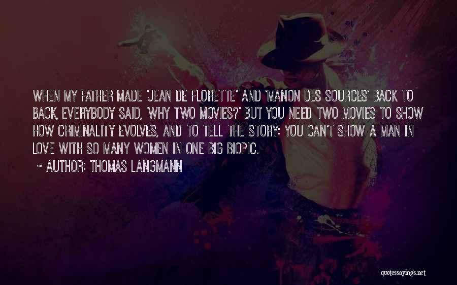 Thomas Langmann Quotes: When My Father Made 'jean De Florette' And 'manon Des Sources' Back To Back, Everybody Said, 'why Two Movies?' But