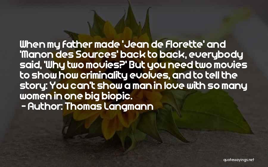 Thomas Langmann Quotes: When My Father Made 'jean De Florette' And 'manon Des Sources' Back To Back, Everybody Said, 'why Two Movies?' But