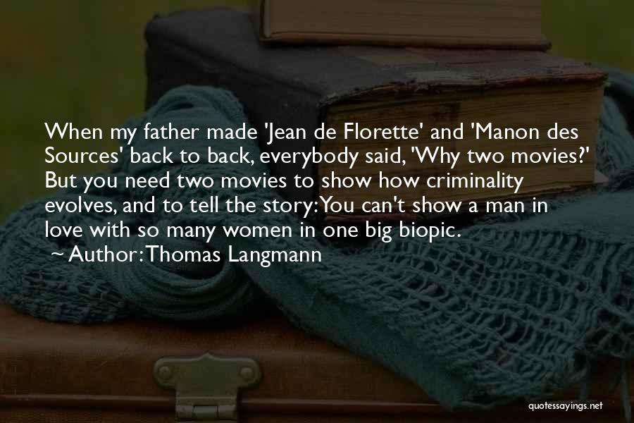 Thomas Langmann Quotes: When My Father Made 'jean De Florette' And 'manon Des Sources' Back To Back, Everybody Said, 'why Two Movies?' But