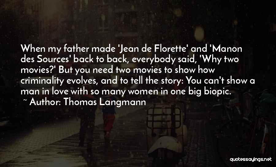 Thomas Langmann Quotes: When My Father Made 'jean De Florette' And 'manon Des Sources' Back To Back, Everybody Said, 'why Two Movies?' But