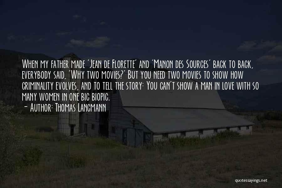 Thomas Langmann Quotes: When My Father Made 'jean De Florette' And 'manon Des Sources' Back To Back, Everybody Said, 'why Two Movies?' But