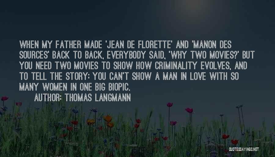 Thomas Langmann Quotes: When My Father Made 'jean De Florette' And 'manon Des Sources' Back To Back, Everybody Said, 'why Two Movies?' But