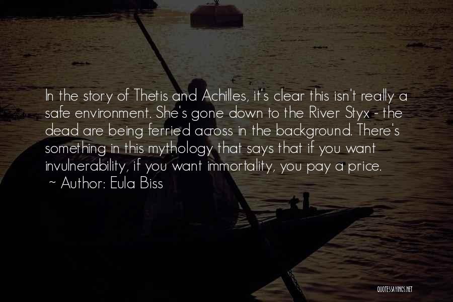 Eula Biss Quotes: In The Story Of Thetis And Achilles, It's Clear This Isn't Really A Safe Environment. She's Gone Down To The