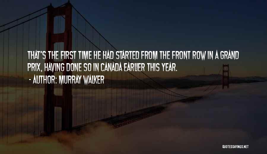 Murray Walker Quotes: That's The First Time He Had Started From The Front Row In A Grand Prix, Having Done So In Canada