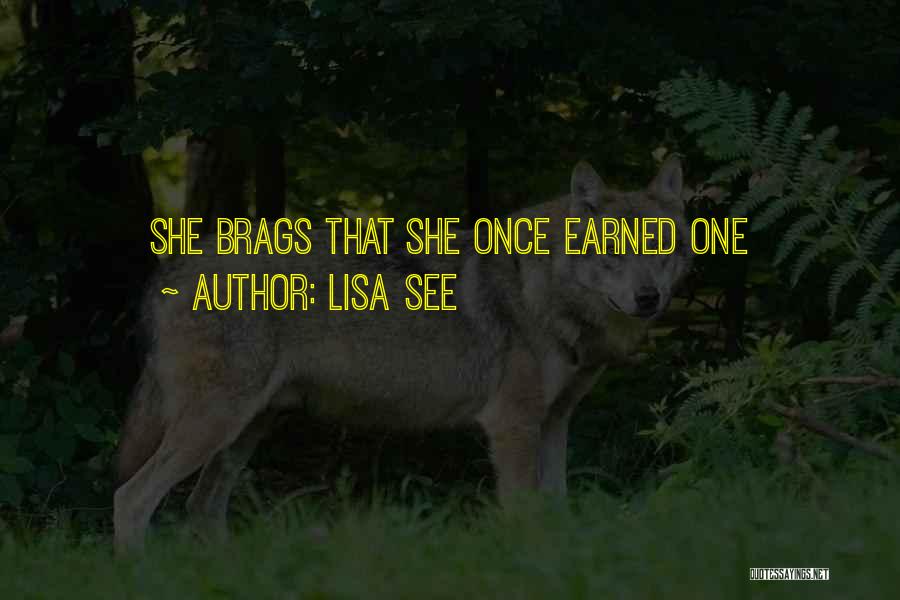 Lisa See Quotes: She Brags That She Once Earned One