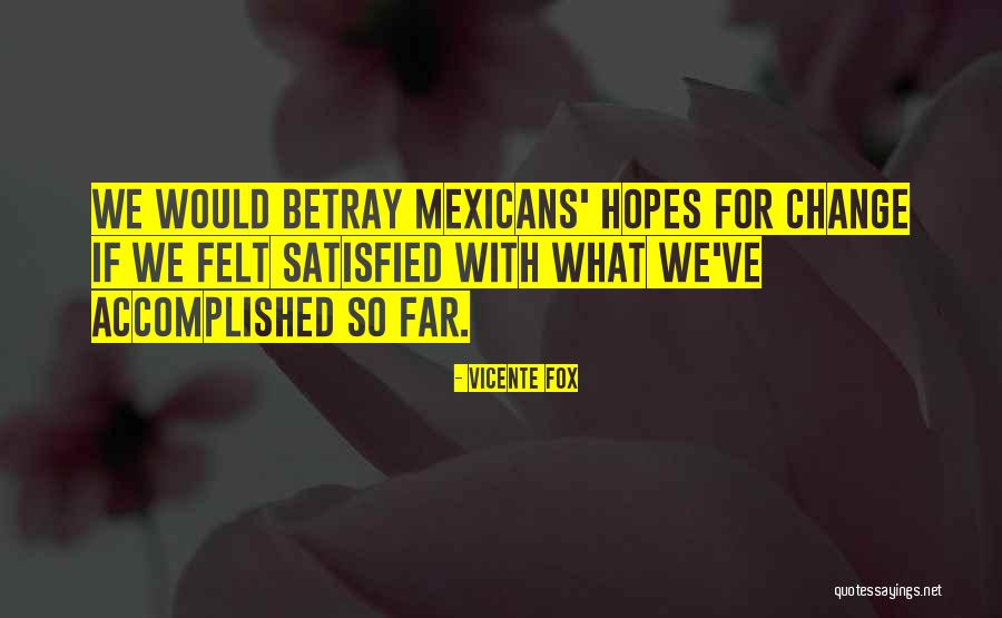 93535 Quotes By Vicente Fox 93535 Quotes By Vicente Fox