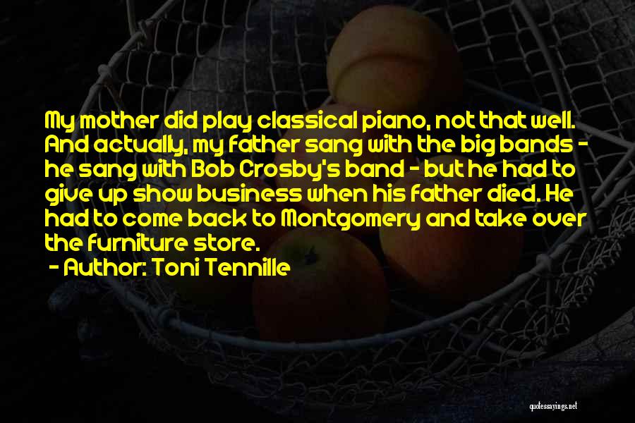 Toni Tennille Quotes: My Mother Did Play Classical Piano, Not That Well. And Actually, My Father Sang With The Big Bands - He