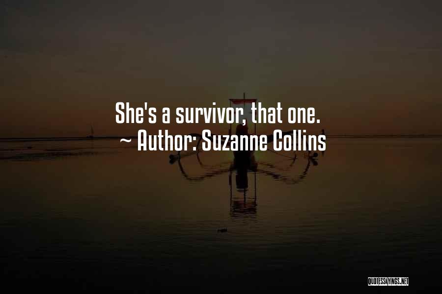 Suzanne Collins Quotes: She's A Survivor, That One.