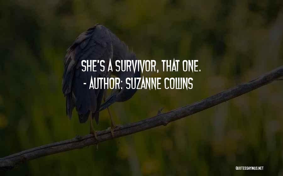 Suzanne Collins Quotes: She's A Survivor, That One.