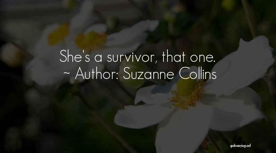 Suzanne Collins Quotes: She's A Survivor, That One.