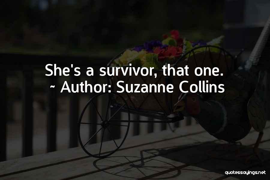 Suzanne Collins Quotes: She's A Survivor, That One.