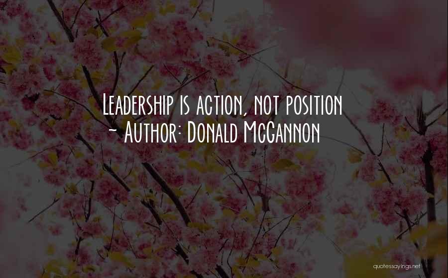 Donald McGannon Quotes: Leadership Is Action, Not Position