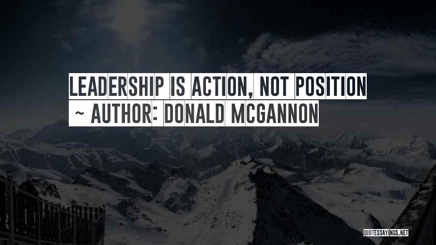 Donald McGannon Quotes: Leadership Is Action, Not Position