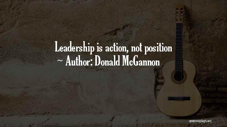 Donald McGannon Quotes: Leadership Is Action, Not Position