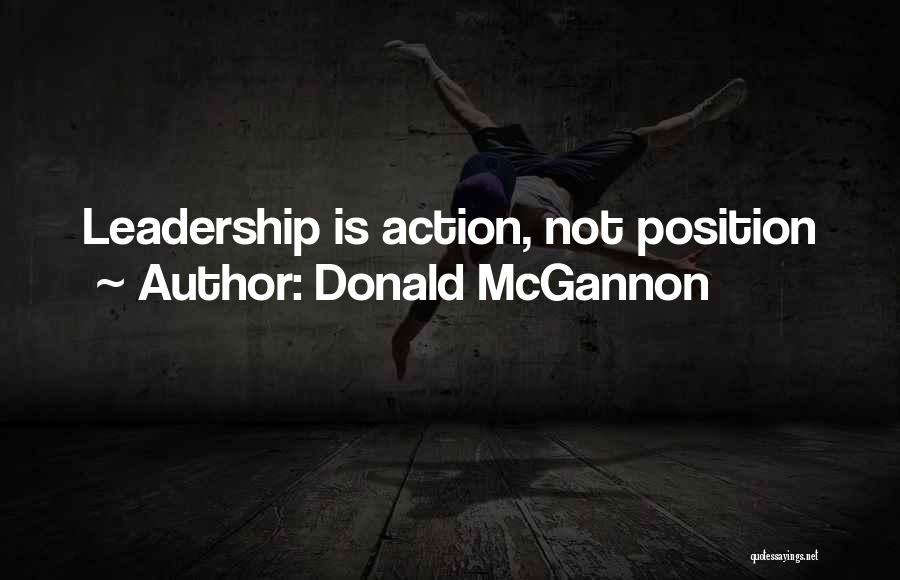 Donald McGannon Quotes: Leadership Is Action, Not Position