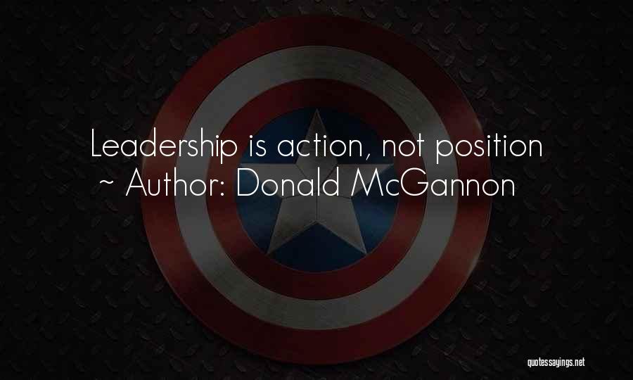 Donald McGannon Quotes: Leadership Is Action, Not Position