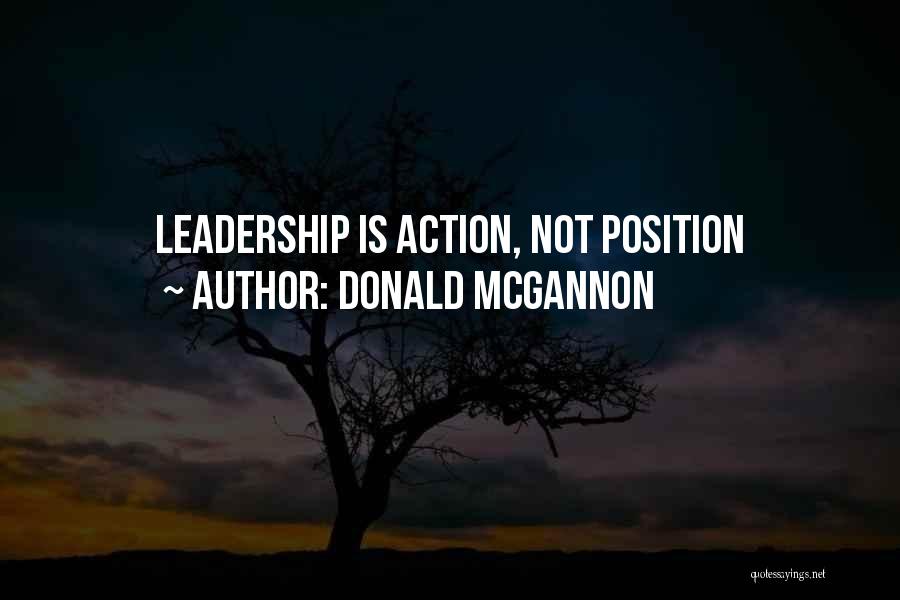 Donald McGannon Quotes: Leadership Is Action, Not Position