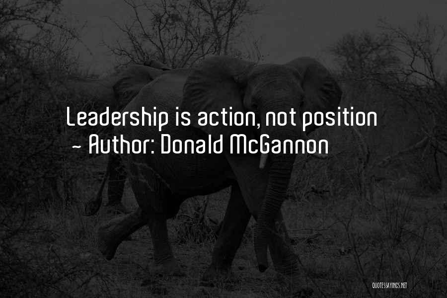 Donald McGannon Quotes: Leadership Is Action, Not Position