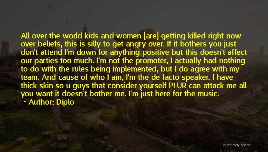 Diplo Quotes: All Over The World Kids And Women [are] Getting Killed Right Now Over Beliefs, This Is Silly To Get Angry