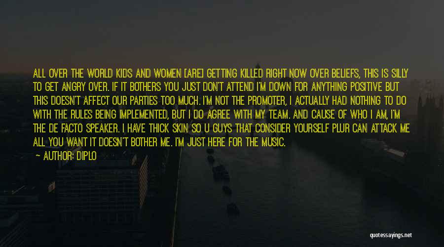 Diplo Quotes: All Over The World Kids And Women [are] Getting Killed Right Now Over Beliefs, This Is Silly To Get Angry