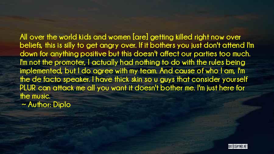 Diplo Quotes: All Over The World Kids And Women [are] Getting Killed Right Now Over Beliefs, This Is Silly To Get Angry