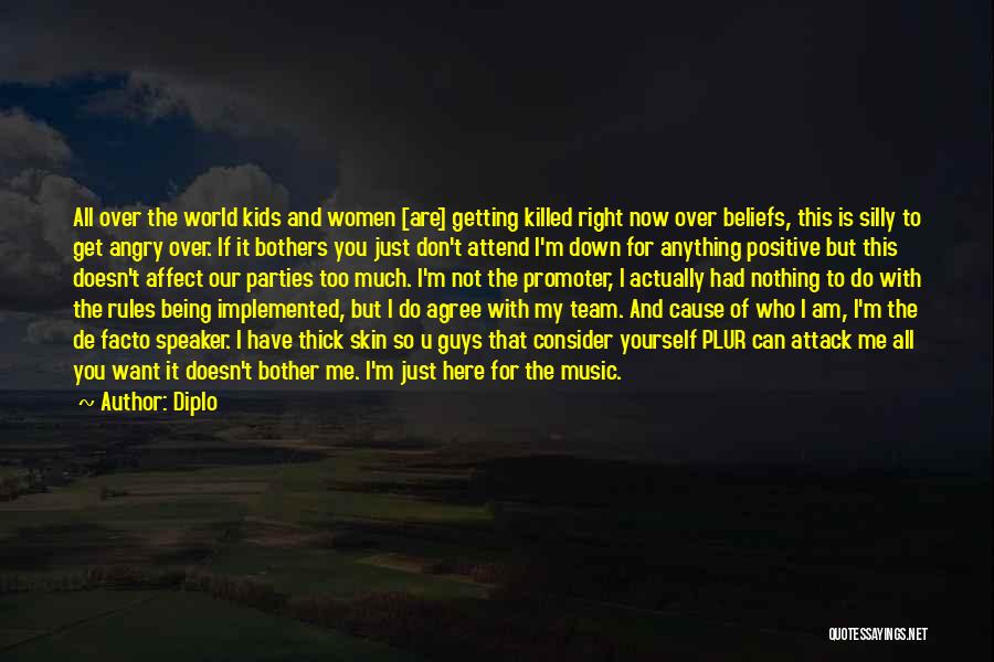 Diplo Quotes: All Over The World Kids And Women [are] Getting Killed Right Now Over Beliefs, This Is Silly To Get Angry