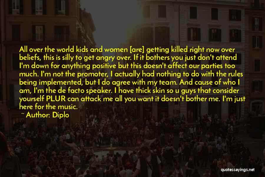 Diplo Quotes: All Over The World Kids And Women [are] Getting Killed Right Now Over Beliefs, This Is Silly To Get Angry