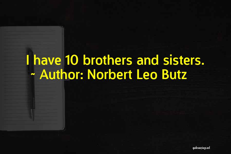 Norbert Leo Butz Quotes: I Have 10 Brothers And Sisters.