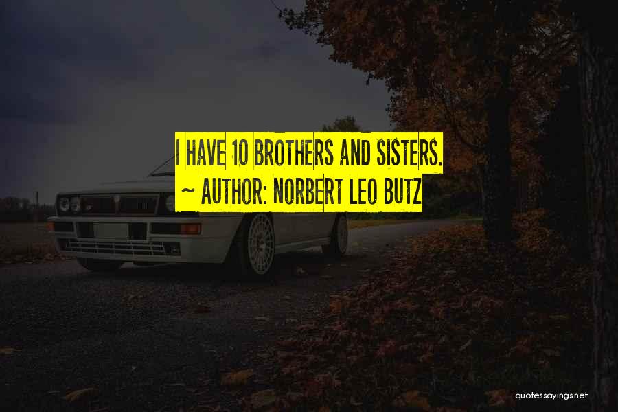 Norbert Leo Butz Quotes: I Have 10 Brothers And Sisters.