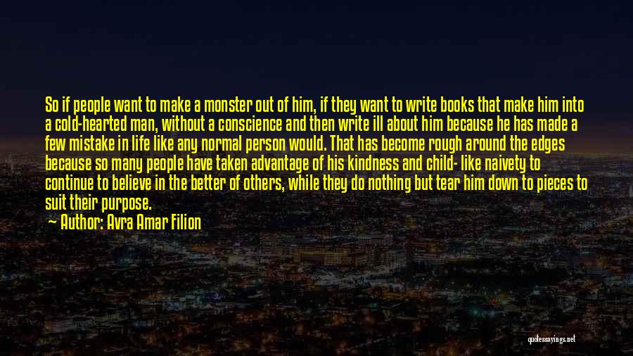Avra Amar Filion Quotes: So If People Want To Make A Monster Out Of Him, If They Want To Write Books That Make Him