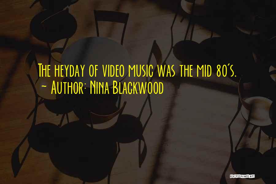 Nina Blackwood Quotes: The Heyday Of Video Music Was The Mid 80's.