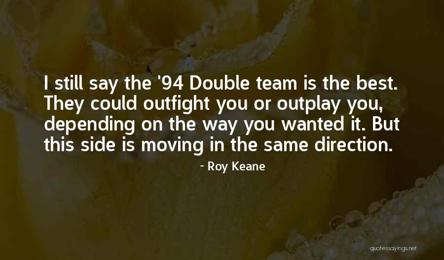 94 Quotes By Roy Keane 94 Quotes By Roy Keane