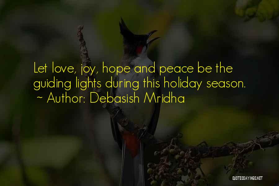 Debasish Mridha Quotes: Let Love, Joy, Hope And Peace Be The Guiding Lights During This Holiday Season.