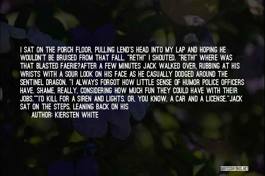 Kiersten White Quotes: I Sat On The Porch Floor, Pulling Lend's Head Into My Lap And Hoping He Wouldn't Be Bruised From That