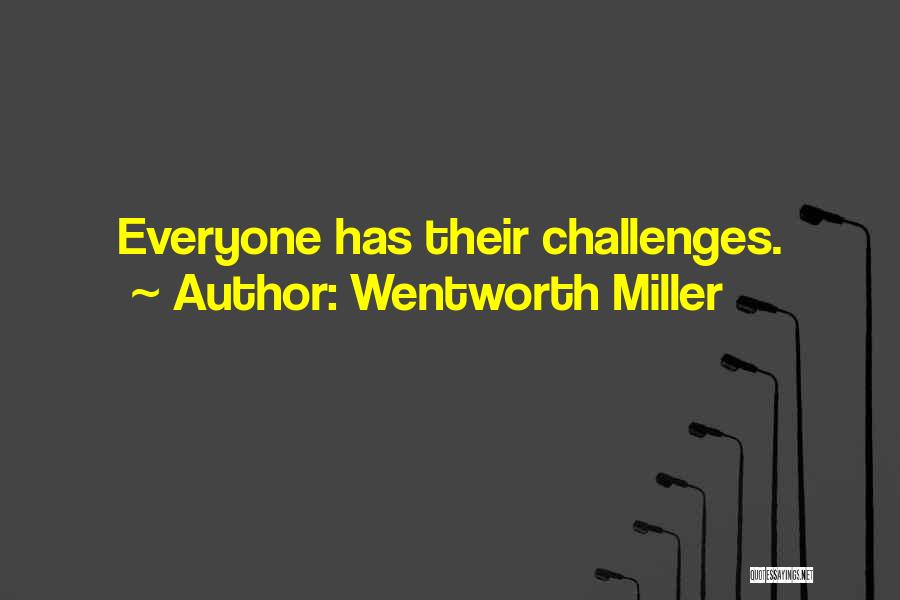 Wentworth Miller Quotes: Everyone Has Their Challenges.