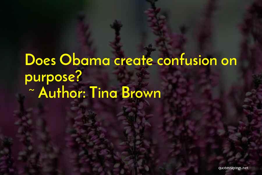 Tina Brown Quotes: Does Obama Create Confusion On Purpose?