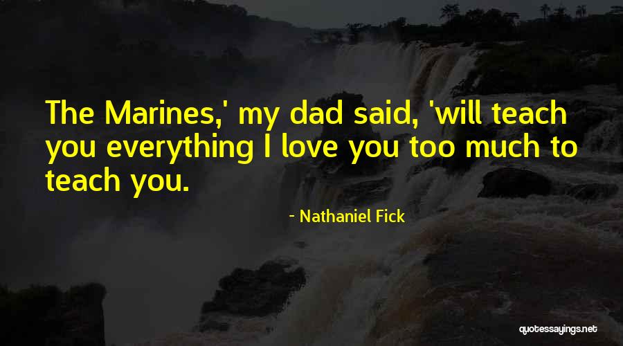 942 04244a Quotes By Nathaniel Fick 942 04244a Quotes By Nathaniel Fick