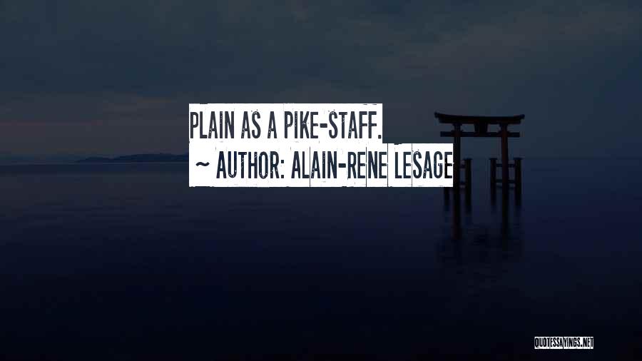 Alain-Rene Lesage Quotes: Plain As A Pike-staff.