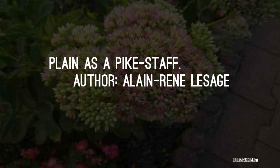 Alain-Rene Lesage Quotes: Plain As A Pike-staff.