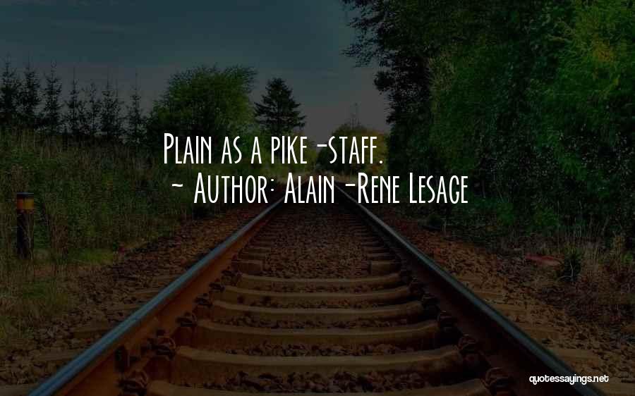 Alain-Rene Lesage Quotes: Plain As A Pike-staff.