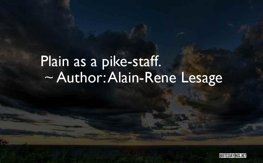 Alain-Rene Lesage Quotes: Plain As A Pike-staff.