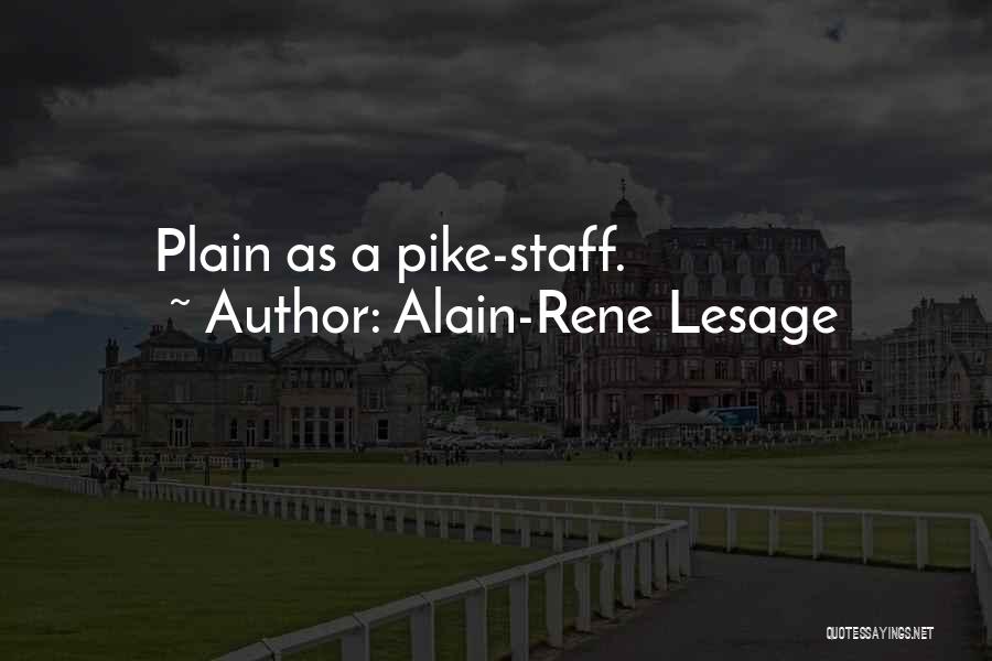 Alain-Rene Lesage Quotes: Plain As A Pike-staff.