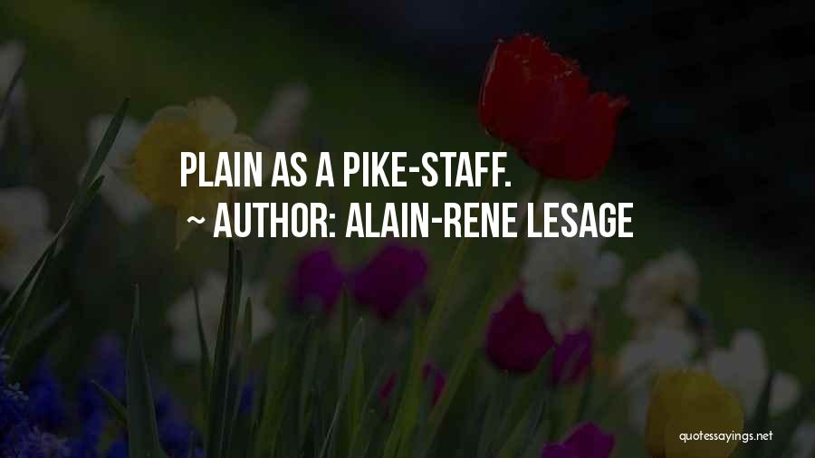 Alain-Rene Lesage Quotes: Plain As A Pike-staff.