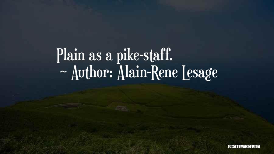 Alain-Rene Lesage Quotes: Plain As A Pike-staff.