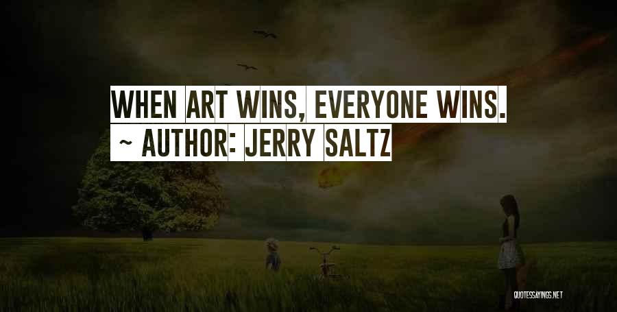 Jerry Saltz Quotes: When Art Wins, Everyone Wins.