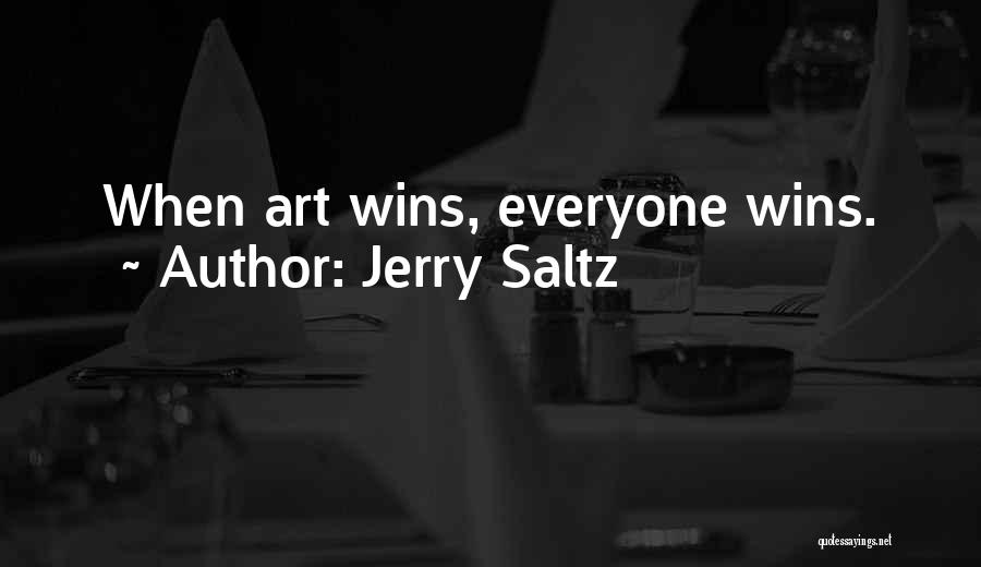 Jerry Saltz Quotes: When Art Wins, Everyone Wins.