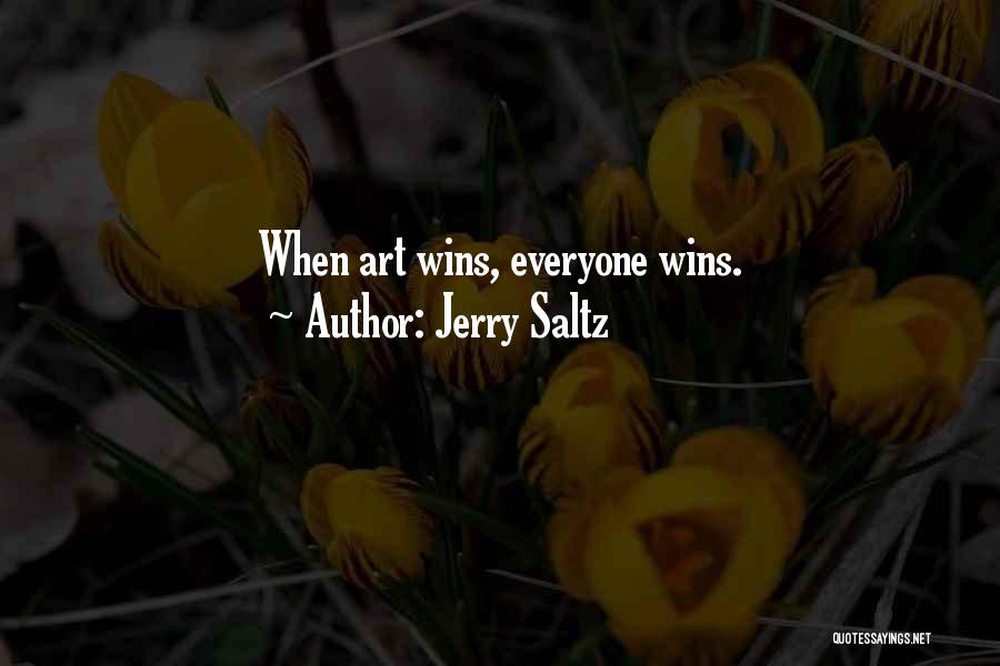Jerry Saltz Quotes: When Art Wins, Everyone Wins.