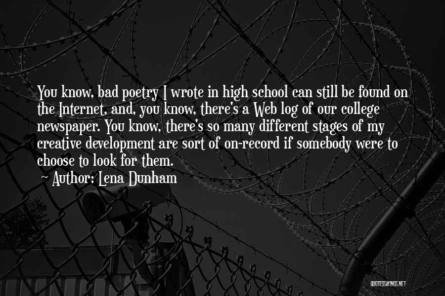 Lena Dunham Quotes: You Know, Bad Poetry I Wrote In High School Can Still Be Found On The Internet, And, You Know, There's